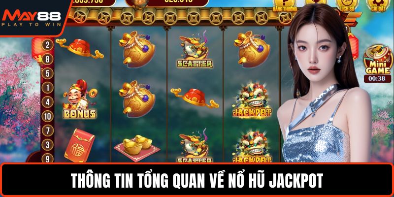 Nổ Hũ Jackpot - Bí Quyết Săn Thưởng Lớn Cực Hiệu Quả Thông tin tổng quan về nổ hũ jackpot
